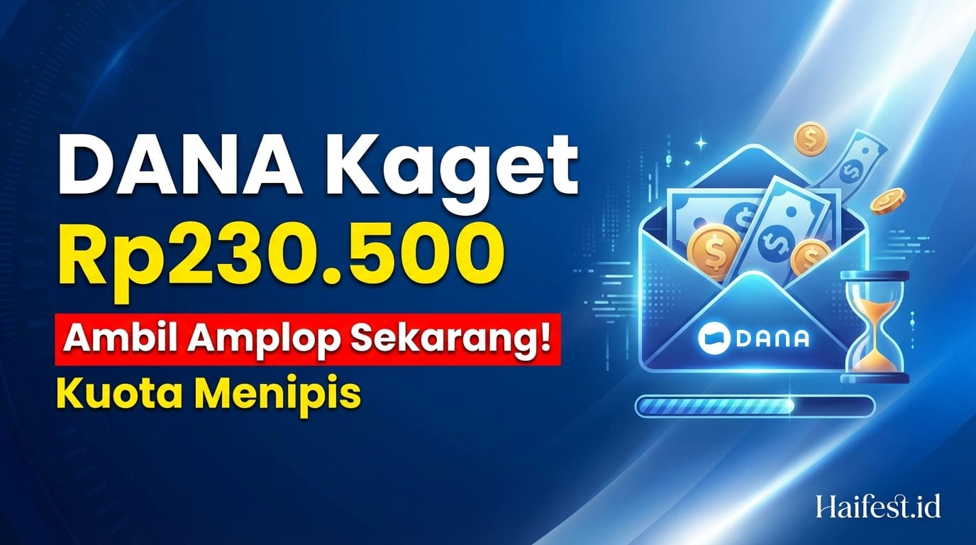 Ambil Amplop DANA Kaget Rp230.500 Sekarang, Kuota Pemenang Semakin Menipis!