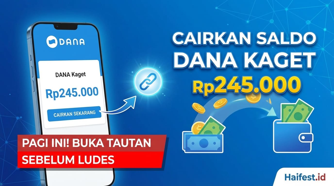 Cairkan Saldo DANA Kaget Rp245.000 Pagi Ini, Buka Tautannya Sebelum Ludes!