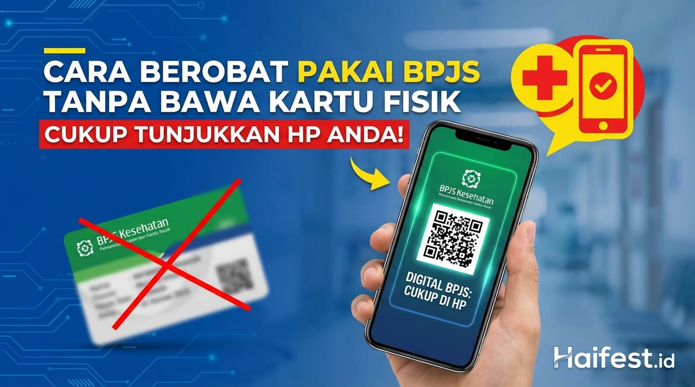 Cara Berobat Pakai BPJS Tanpa Bawa Kartu Fisik Cukup Tunjukkan HP Anda!