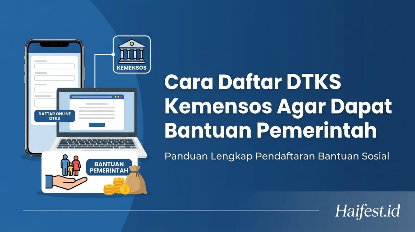 Cara Daftar DTKS Kemensos Agar Dapat Bantuan Pemerintah