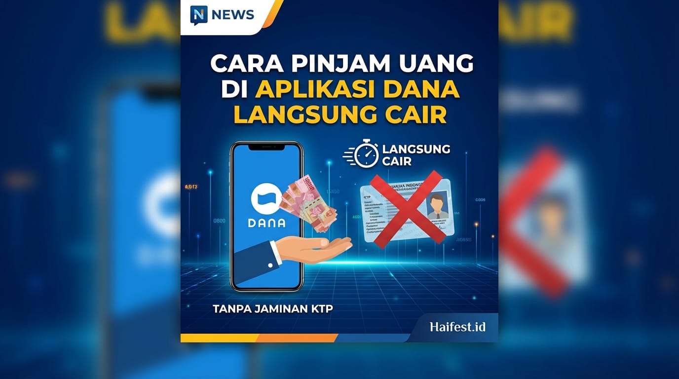 Cara Pinjam Uang di Aplikasi DANA Langsung Cair Tanpa Jaminan KTP