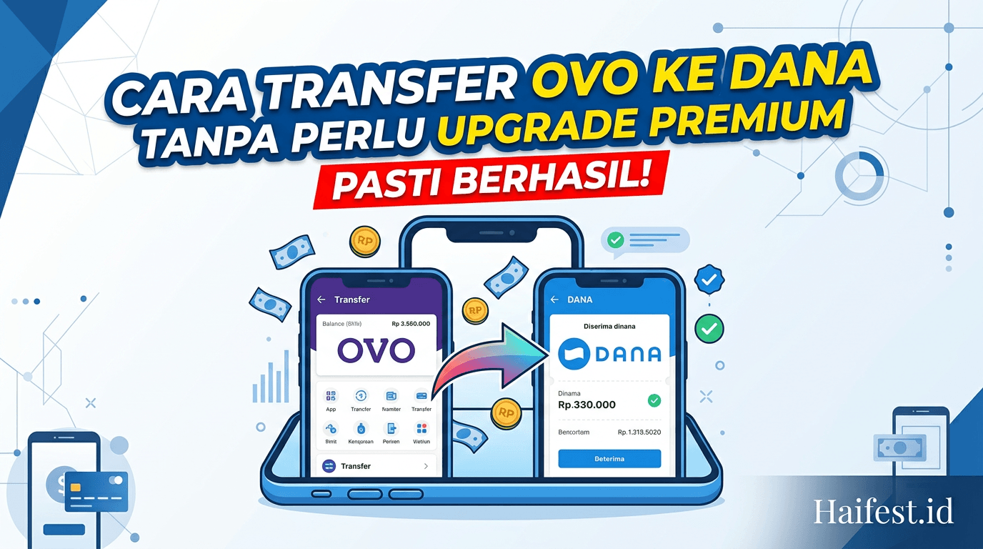 Cara Transfer OVO ke DANA Tanpa Perlu Upgrade Premium Pasti Berhasil!