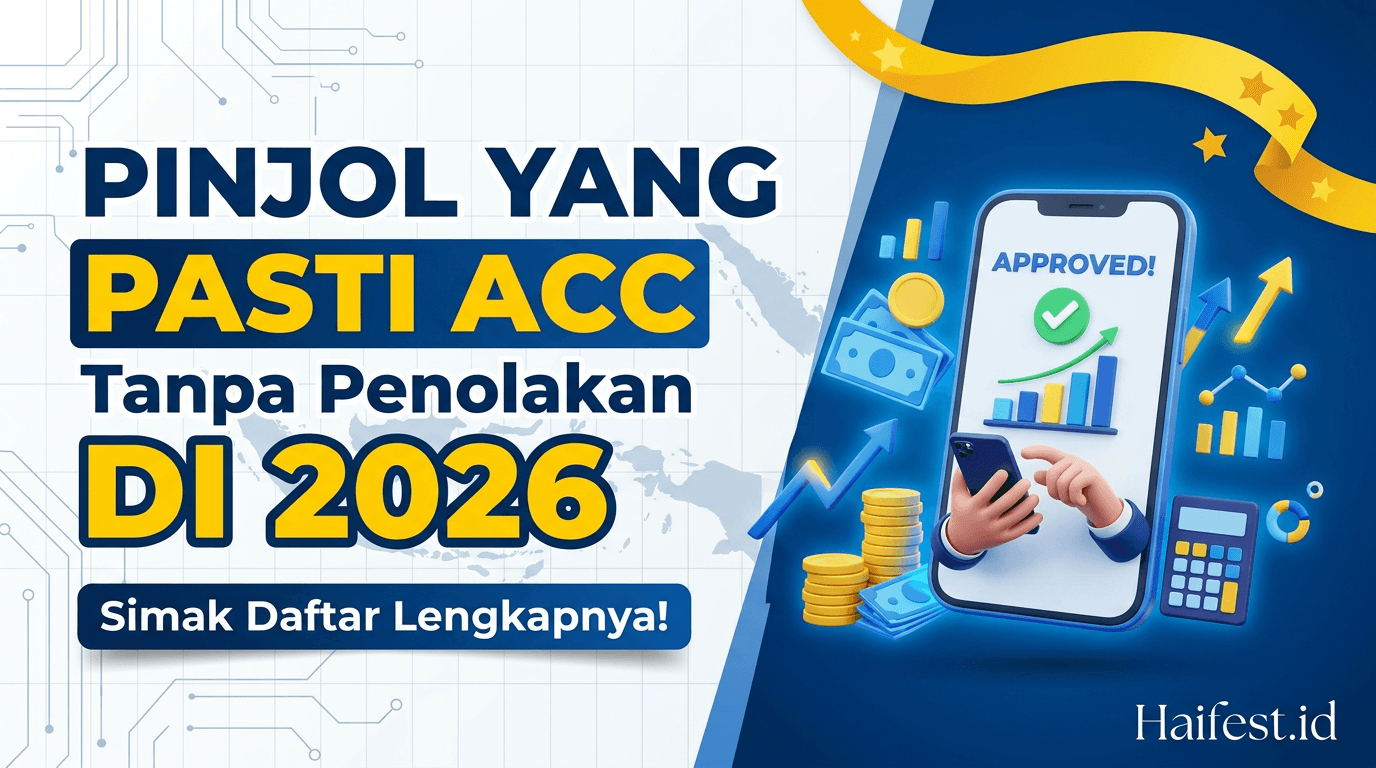 Pinjol yang Pasti ACC Tanpa Penolakan di 2026 Simak Daftar Lengkapnya!