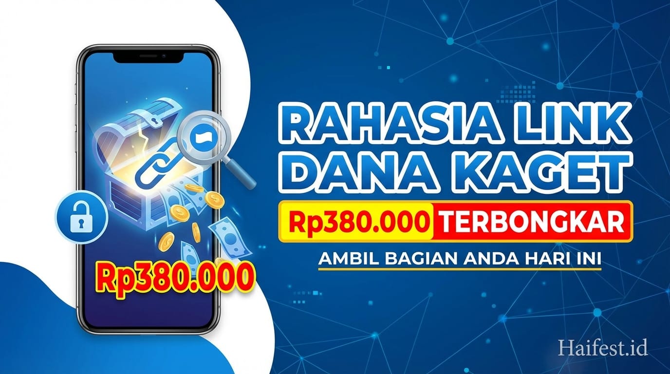 Rahasia Link DANA Kaget Rp380.000 Terbongkar, Ambil Bagian Anda Hari Ini