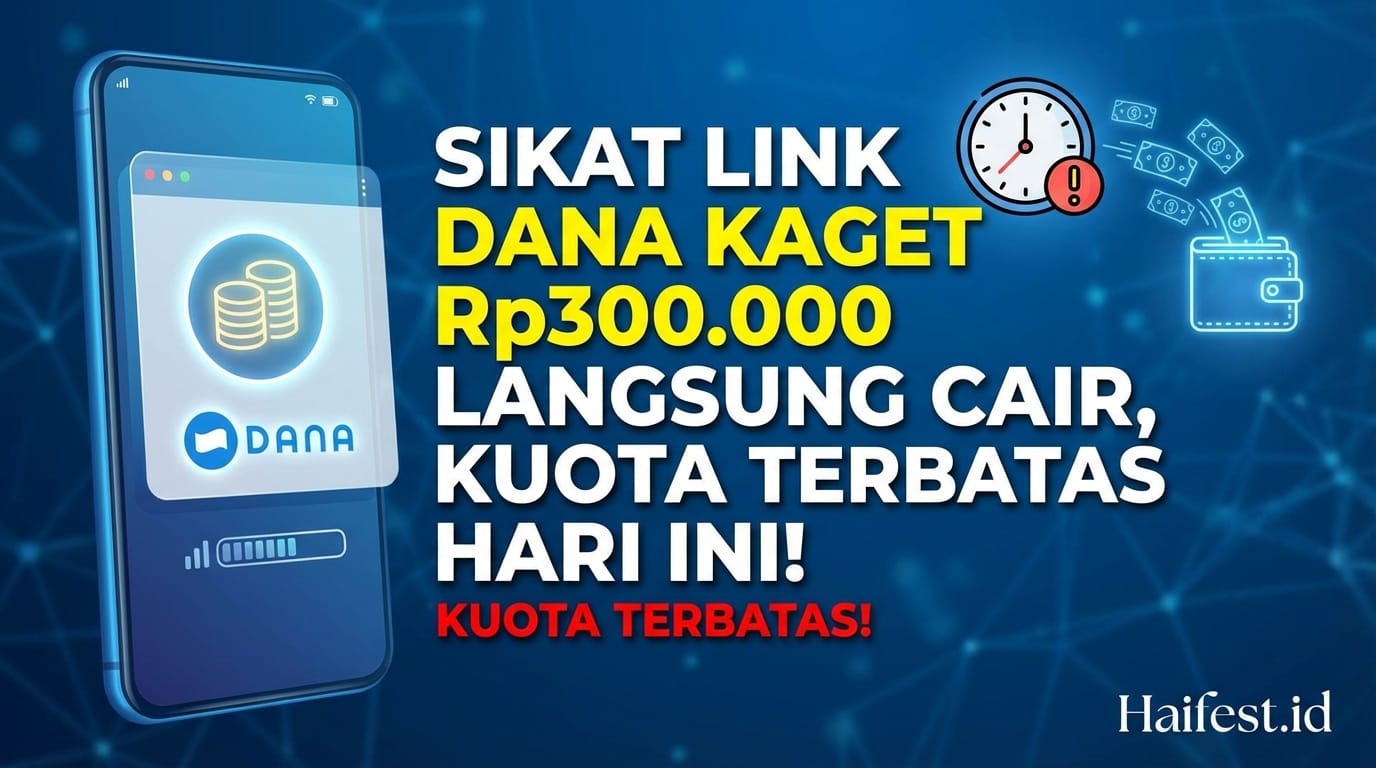 Sikat Link DANA Kaget Rp300.000 Langsung Cair, Kuota Terbatas Hari Ini!